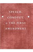 Speech, Conduct, and the First Amendment