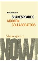 Shakespeare's Modern Collaborators