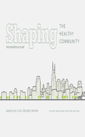 Shaping the Healthy Community