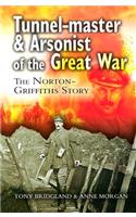 Tunnelmaster & Arsonist of the Great War