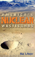 America's Nuclear Wastelands: Politics, Accountability, and Cleanup