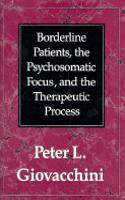 Borderline Patients, the Psychosomatic Focus, and the Therapeutic Process