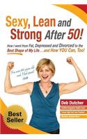 Sexy, Lean and Strong After 50!