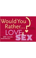 Would You Rather...? Love and Sex