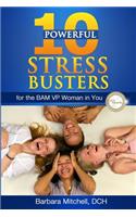 10 Powerful Stress Busters: For the BAM VP Woman in You