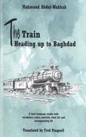Train Heading up to Baghdad. Arabic-English bilingual reader. Book and free audio CD