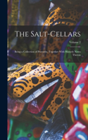 Salt-Cellars: Being a Collection of Proverbs, Together With Homely Notes Theron; Volume 2