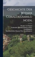 Geschichte der Wiener Gemäldesammlungen.