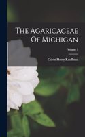 Agaricaceae Of Michigan; Volume 1