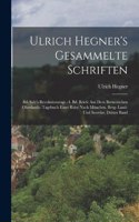 Ulrich Hegner's Gesammelte Schriften