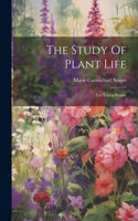 Study Of Plant Life: For Young People