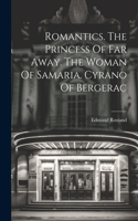 Romantics. The Princess Of Far Away. The Woman Of Samaria. Cyrano Of Bergerac