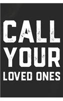 Call Your Loved Ones: Daily Success, Motivation and Everyday Inspiration For Your Best Year Ever, 365 days to more Happiness Motivational Year Long Journal / Daily Notebo