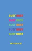 Busy Notebook: Blank Lined Notebook with the word Busy in Different Colours