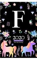 2020 Unicorn Diary Planner Never Stop Dreaming: January to December 2020 Diary Planner Unicorn and flowers Pattern With Letter F Monogram