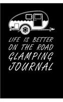 Life Is Better On The Road Glamping Journal