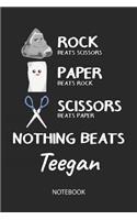 Nothing Beats Teegan - Notebook: Rock Paper Scissors Game Pun - Blank Ruled Kawaii Name Personalized & Customized Notebook Journal Boys & Men. Cute Desk Accessories Writing Primary 