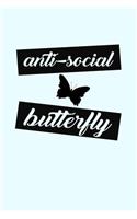 Anti-Social Butterfly: Funny Journal and Notebook for Boys Girls Men and Women of All Ages. Lined Paper Note Book.