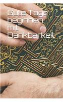 Gute Tage beginnen mit Dankbarkeit