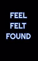 Feel Felt Found: Lined Blank Notebook Journal With Funny Saying On Cover, Great Gifts For Coworkers, Employees, And Staff Members, Employee Appreciation