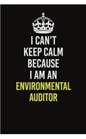 I Can&#65533;t Keep Calm Because I Am An Environmental Auditor