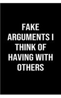 Fake Arguments I Think Of Having With Others