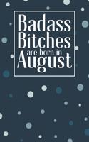 Badass Bitches Are Born In August: Funny Blank Lined Notebook Gift for Women and Birthday Card Alternative for Friend: Trendy Dots