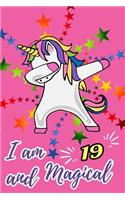 I Am 19 and Magical: Beautiful Pink Dabbing Unicorn Happy Birthday Gift Journal for 19 Year Old Girls and Women