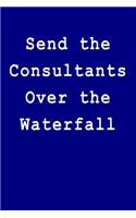 Send the Consultants Over the Waterfall: Blank Lined Journal