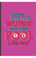 Dont You Wish Your Girlfriend Could Shoot Pool Like Me