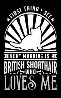First Thing I See Every The Morning Is A British Shorthair That Loves Me