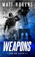 Weapons: A King & Slater Thriller(1 The King & Slater)