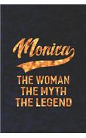 Monica the Woman the Myth the Legend: First Name Funny Sayings Personalized Customized Names Women Girl Mother's Day Gift Notebook Journal