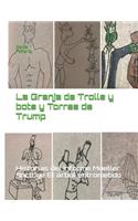 La Granja de Trolls y bots y Torres de Trump