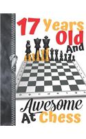 17 Years Old And Awesome At Chess: A4 Large Board Game Writing Journal Book For Boys And Girls