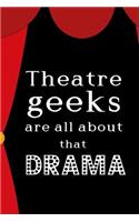 Theatre Geeks Are All About That Drama: Blank Lined Notebook ( Musical ) Courtain