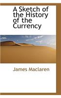 A Sketch of the History of the Currency