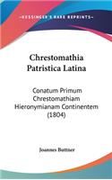 Chrestomathia Patristica Latina: Conatum Primum Chrestomathiam Hieronymianam Continentem (1804)(English)