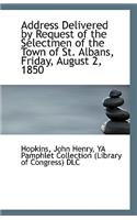 Address Delivered by Request of the Selectmen of the Town of St. Albans, Friday, August 2, 1850