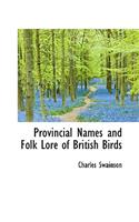 Provincial Names and Folk Lore of British Birds: (English)