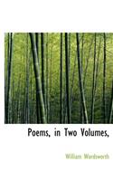 Poems, in Two Volumes,: (English)