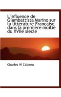 L'Influence de Giambattista Marino Sur La Litt Rature Francaise Dans La Premi Re Moiti Du Xviie S Ecle