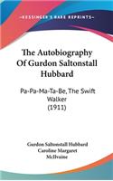 The Autobiography of Gurdon Saltonstall Hubbard