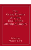 The Great Powers and the End of the Ottoman Empire