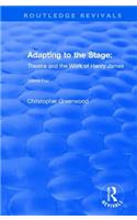 Adapting to the Stage: Theatre and the Work of Henry James