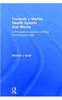 Towards a Mental Health System that Works