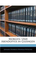 Morgen- Und Abendopfer in Ges Ngen. Siebente Ausgabe