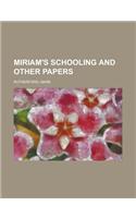 Miriam's Schooling and Other Papers