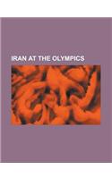 Iran at the Olympics: Iran at the 1976 Summer Olympics, Iran at the 1964 Summer Olympics, Iran at the 2008 Summer Olympics(English)