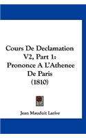 Cours de Declamation V2, Part 1: Prononce a l'Athenee de Paris (1810)